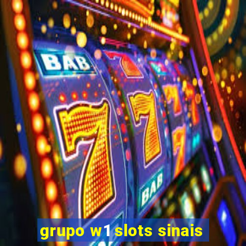 grupo w1 slots sinais